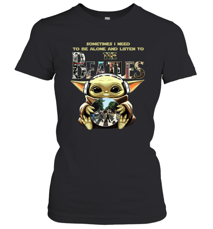 Baby Yoda I Need To Be Alone And Listen To The Beatles Women's T-Shirt - kambletee