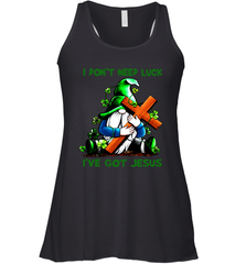 I dont need luck Ive got Jesus Racerback Tank - kambletee