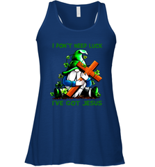 I dont need luck Ive got Jesus Racerback Tank - kambletee