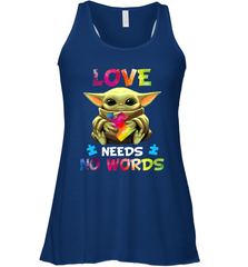Baby Yoda Autism Awareness love needs no words Racerback Tank - kambletee