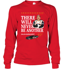 There will never be another Dale Earnhardt Long Sleeve T-Shirt - kambletee