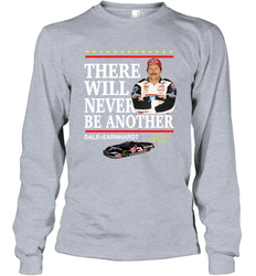 There will never be another Dale Earnhardt Long Sleeve T-Shirt - kambletee