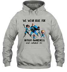 We Wear Blue For Autism Awareness Accept Hoodie - kambletee