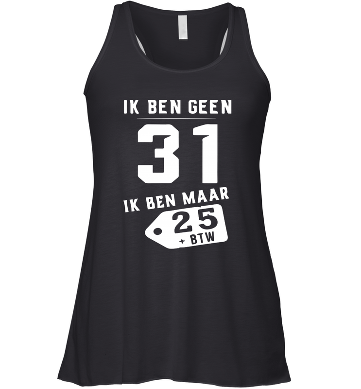 Ik Ben Geen 31 Ik Ben Maar 28 BTW Racerback Tank - kambletee