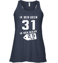 Ik Ben Geen 31 Ik Ben Maar 28 BTW Racerback Tank - kambletee
