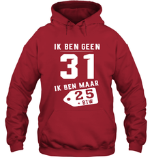 Ik Ben Geen 31 Ik Ben Maar 28 BTW Hoodie - kambletee
