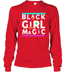 Black Girl Magic For Black Women Long Sleeve T-Shirt - kambletee