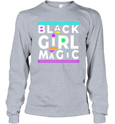 Black Girl Magic For Black Women Long Sleeve T-Shirt - kambletee