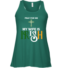 Pray for me my wife is Irish Racerback Tank - kambletee