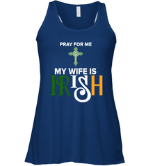 Pray for me my wife is Irish Racerback Tank - kambletee