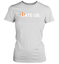 Hate Us Houston Astros Baseball Women's T-Shirt - kambletee