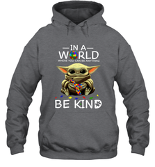 Baby Yoda Autism in a world where you can be anything be kind Hoodie - kambletee