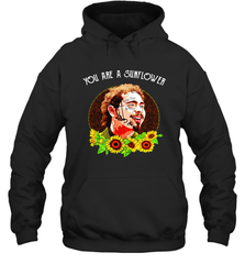 Post Malone You are a sunflower Hoodie - kambletee