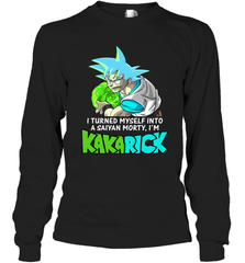 Kakarick I turned myself into a saiyan Rick And Morty Long Sleeve T-Shirt - kambletee
