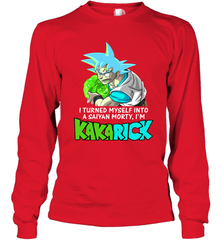 Kakarick I turned myself into a saiyan Rick And Morty Long Sleeve T-Shirt - kambletee