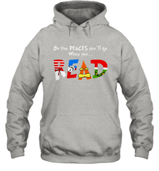 Oh the places you'll go when you read Dr Seuss Grinch Hoodie - kambletee