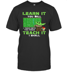 Star Wars Baby Yoda Learn It You will I Teach With The Force Men's T-Shirt - kambletee