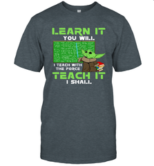 Star Wars Baby Yoda Learn It You will I Teach With The Force Men's T-Shirt - kambletee
