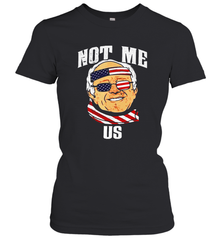 Not Me US Bernie Sanders 2020 for President Women's T-Shirt - kambletee